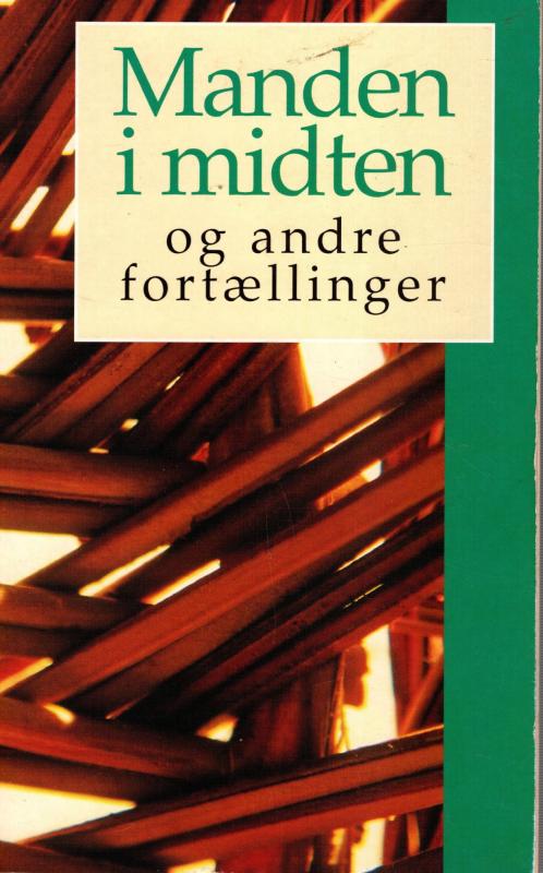 Manden i midten og andre fortællinger (1. samling)