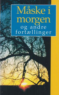 Måske i morgen og andre fortællinger