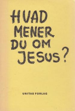 Hvad mener du om Jesus?