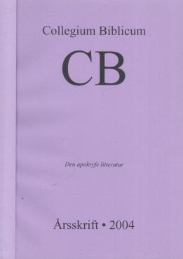 Collegium Biblicum Årsskrift, Den apokryfe litteratur (2004)