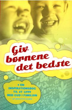 Giv børnene det bedste (som ny)