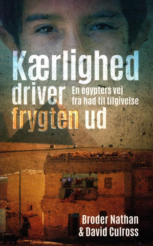 Kærlighed driver frygten ud: en egypters vej fra had til tilgivelse
