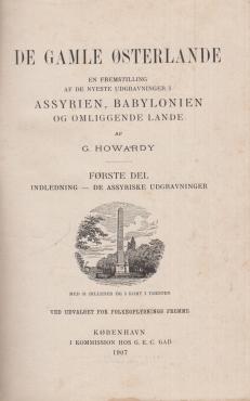 De gamle østerlande. Udgravningerne i Babylonien og omliggende lande. (1. bind)