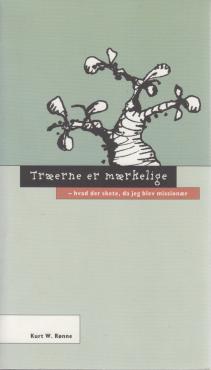 Træerne er mærkelinge - hvad der skete, da jeg blev missionær