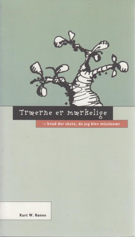 Træerne er mærkelinge - hvad der skete, da jeg blev missionær