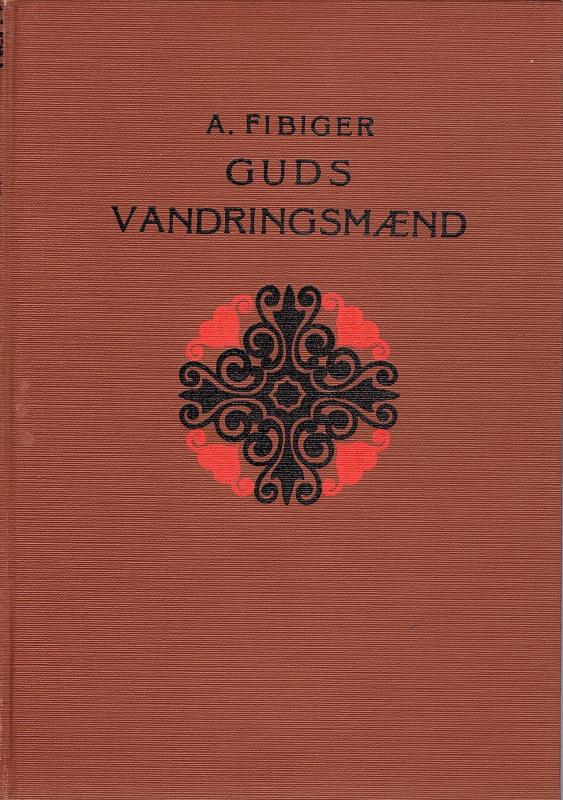 Guds Vandringsmænd - Rids og profiler af nogle arbejdere i Guds rige. bind I+II