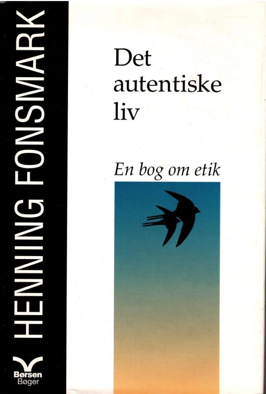 Det autentiske liv - en bog om etik