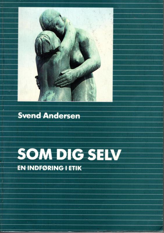 Som dig selv - en indføring i etik