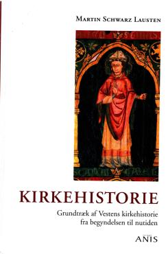 Kirkehistorie - grundtræk af Vestens kirkehistorie fra begyndelsen til nutiden