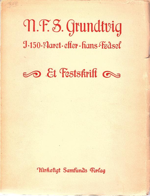 N.F.S.Grundtvig i 150-året efter hans fødsel, et festskrift
