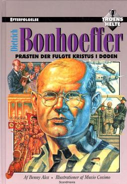 Dietrich Bonhoeffer. Troens helte