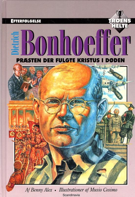 Dietrich Bonhoeffer. Troens helte