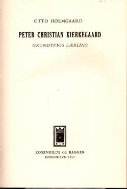 Peter Christian Kierkegaard, Grundtvigs lærling.