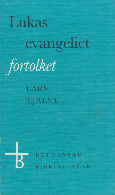 Lukas evangeliet - fortolket