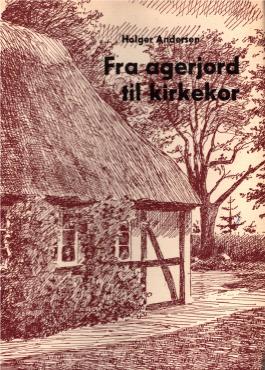 Fra agerjord til kirkekor