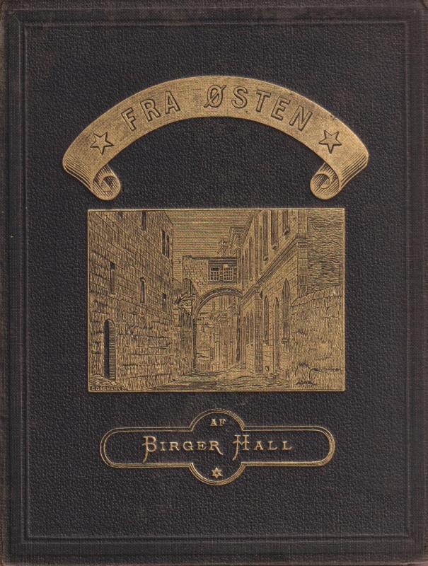 Fra østen- Rejseerindringer fra Egypten, Syrien, Palæstina. (1888) ¤