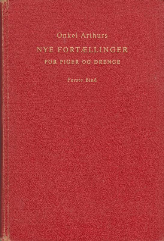 Onkel Arthurs nye fortællinger for piger og drenge (1. bind)