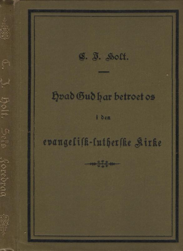 Hvad Gud har betroet os i den evangelisk-lutherske Kirke (1906) ¤