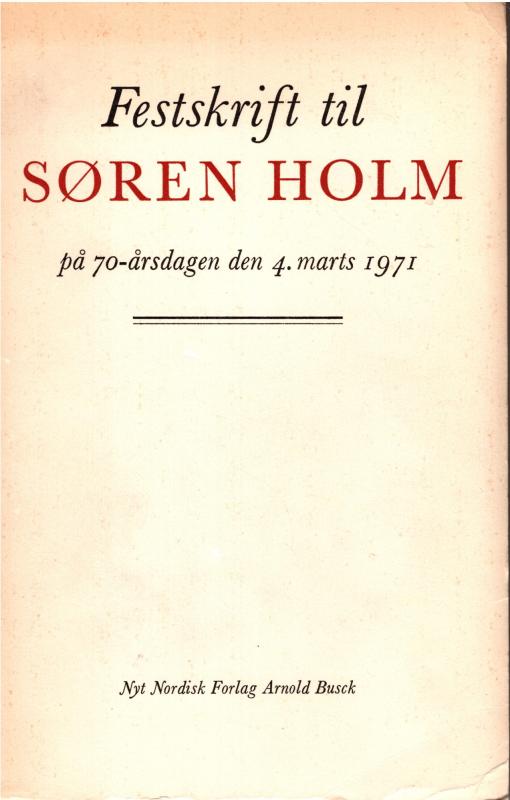Festskrift til Søren Holm på 70-årsdagen den 4. marts 1971