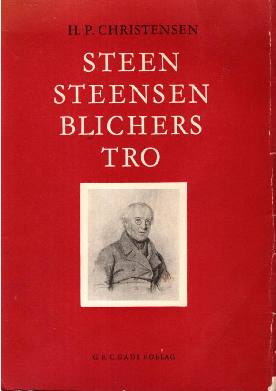 Steen Steensen Blichers tro. Belyst gennem hans forfatterskab