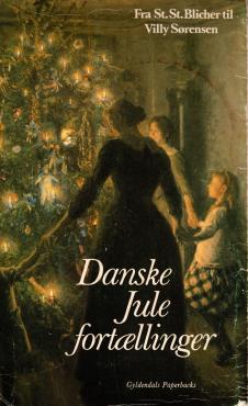 Danske julefortællinger: fra St. St. Blicher til Villy Sørensen