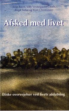 Afsked med livet - Etiske overvejelser ved livets afslutning