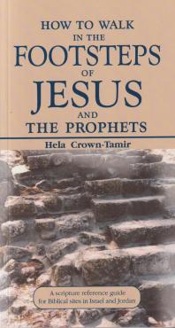 How to Walk in the Footsteps of Jesus and the Prophets