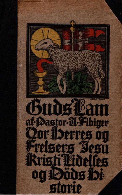 Guds lam, vor Herres og frelsers Jesu Kristi lidelses og døds historie