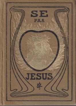 Se på Jesus (1901, 1902, 1905, 1919)