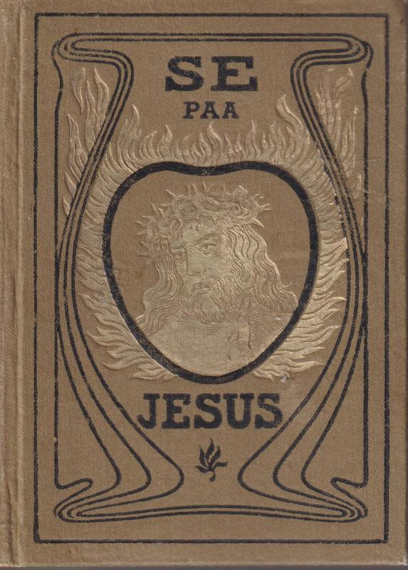 Se på Jesus (1901, 1902, 1905, 1919)