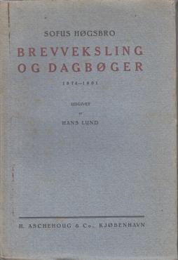 Brevveksling og dagbøger i 2 bind. 1858-1874 + 1874-1901