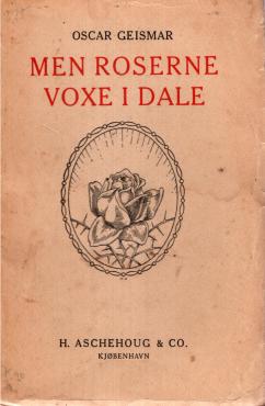 Men roserne voxe i dale