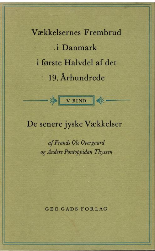 Vækkelsernes Frembrud Danmark i første Halvdel af det 19. århundrede (bind V)