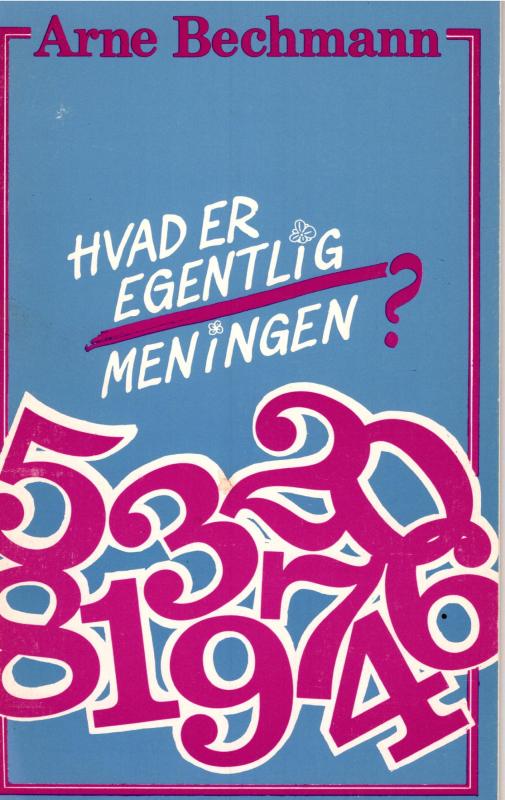 Hvad er egentlig meningen?