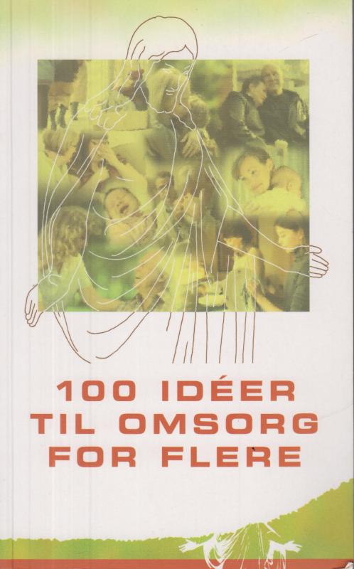 100 idéer til omsorg for flere (som ny)