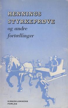 Hennings styrkeprøve og andre fortællinger