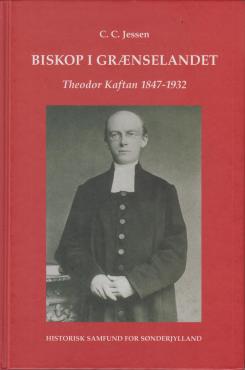 Biskop i grænselandet - Theodor Kaftan 1847-1932