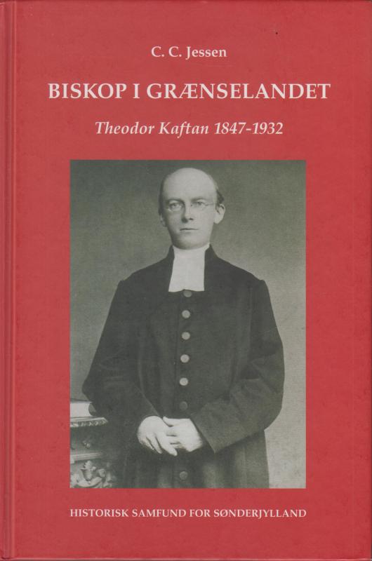 Biskop i grænselandet - Theodor Kaftan 1847-1932