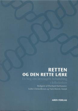 Retten og den rette lære - en bog om læresagers behandling i folkekirken