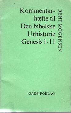 Kommentarhæfte til den bibelske urhistorie. Genesis 1-11