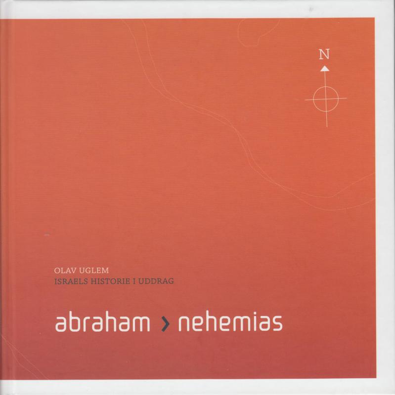 Abraham til Nehemias - Israels historie i uddrag (som ny)