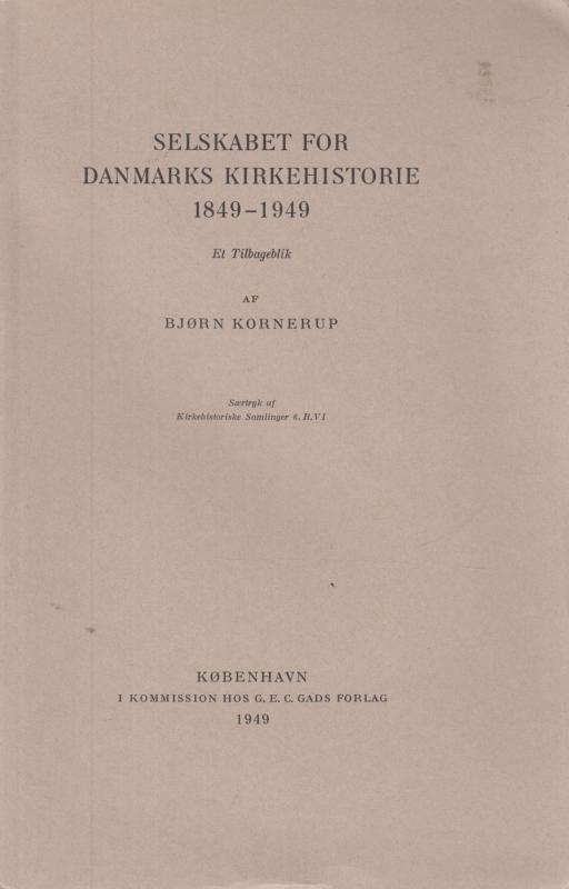 Selskabet for Danmarks kirkehistorie 1849-1949 et tilbageblik