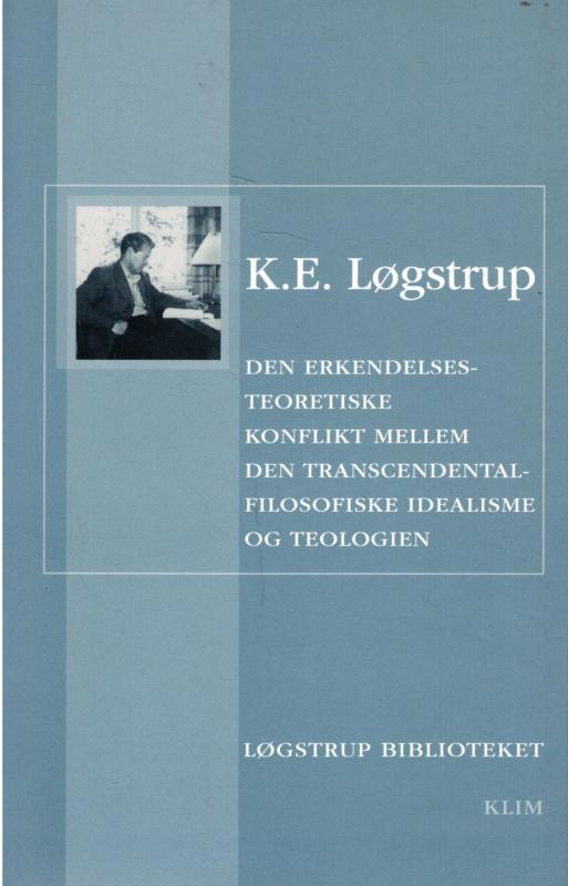 Den erkendelsesteoretiske konflikt mellem den transcendentalfilosofiske idealisme og teologien (som ny)