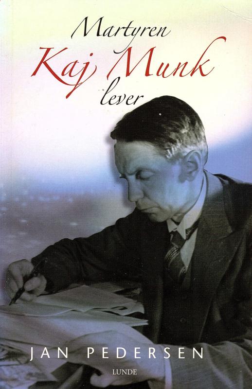 Martyren Kaj Munk lever