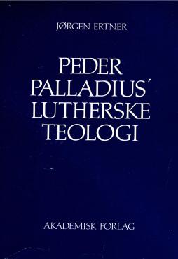 Peder Palladius´Lutherske teologi. (Som ny)