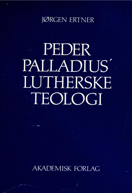 Peder Palladius´Lutherske teologi. (Som ny)