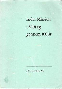 Indre mission i Viborg gennem 100 år