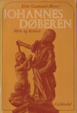 Johannes Døberen Myte og historie