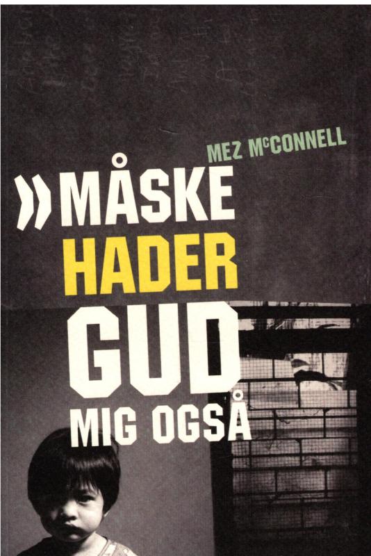 Måske hader Gud mig også