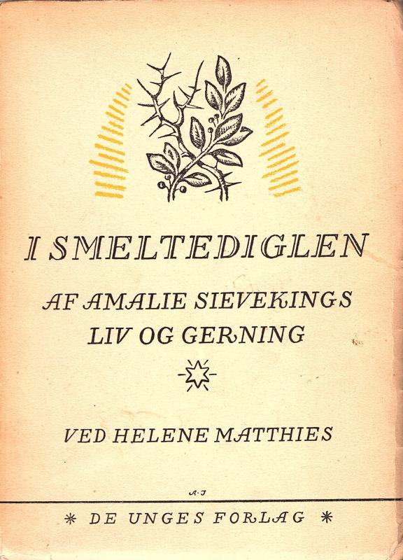 I smeltediglen - Amalie Sievekings liv og gerning.